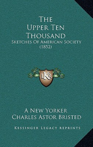 Buch The Upper Ten Thousand: Sketches of American Society (1852) New Yorker