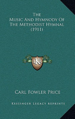 Livre The Music and Hymnody of the Methodist Hymnal (1911) Carl Fowler Price