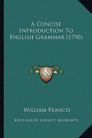 Książka A Concise Introduction To English Grammar (1790) William Francis