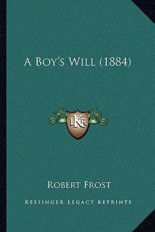 Buch A Boy's Will (1884) Robert Frost
