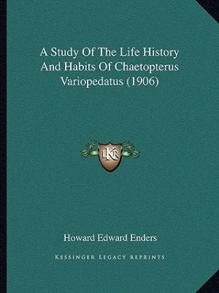 Könyv A Study Of The Life History And Habits Of Chaetopterus Variopedatus (1906) Howard Edward Enders