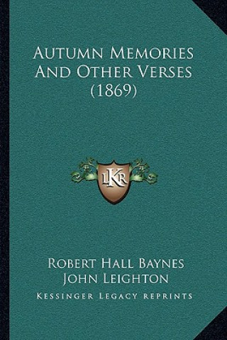 Kniha Autumn Memories And Other Verses (1869) Robert Hall Baynes