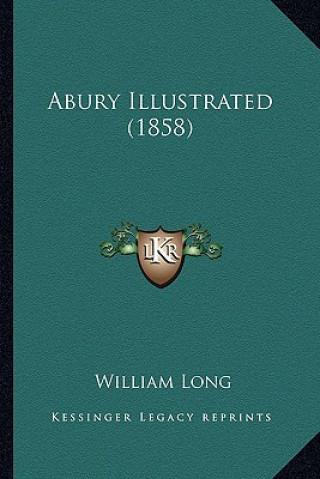 Könyv Abury Illustrated (1858) William Long