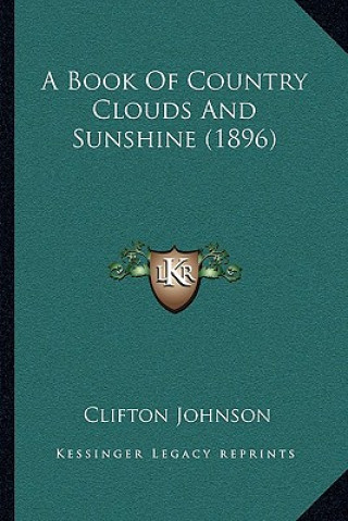 Könyv A Book Of Country Clouds And Sunshine (1896) Clifton Johnson