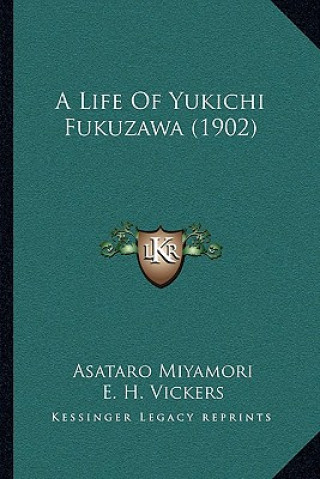 Kniha A Life Of Yukichi Fukuzawa (1902) Asataro Miyamori