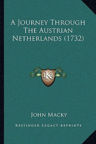 Carte A Journey Through The Austrian Netherlands (1732) John Macky