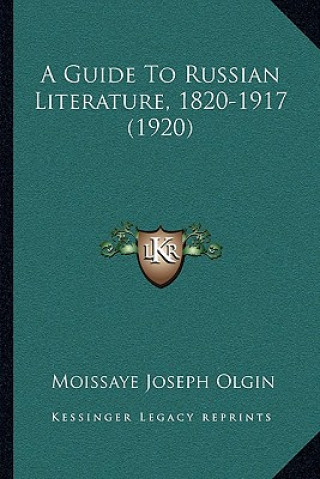 Książka A Guide To Russian Literature, 1820-1917 (1920) Moissaye Joseph Olgin