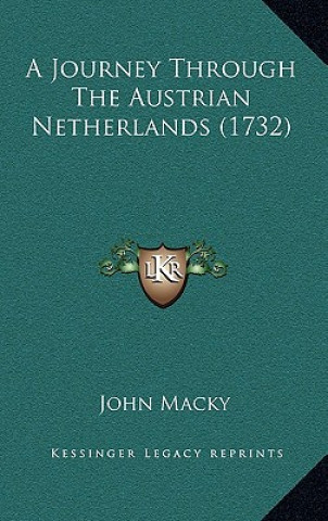 Carte A Journey Through The Austrian Netherlands (1732) John Macky