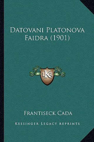 Book Datovani Platonova Faidra (1901) Frantiseck Cada