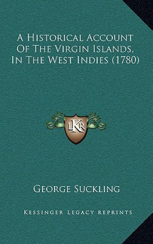 Książka A Historical Account Of The Virgin Islands, In The West Indies (1780) George Suckling