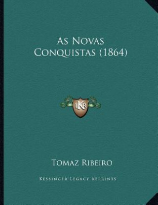 Kniha As Novas Conquistas (1864) Tomas Ribeiro