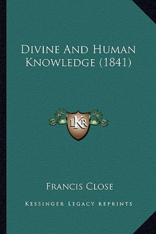 Книга Divine And Human Knowledge (1841) Francis Close