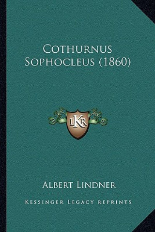 Libro Cothurnus Sophocleus (1860) Albert Lindner