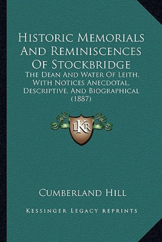 Carte Historic Memorials And Reminiscences Of Stockbridge: The Dean And Water Of Leith, With Notices Anecdotal, Descriptive, And Biographical (1887) Cumberland Hill