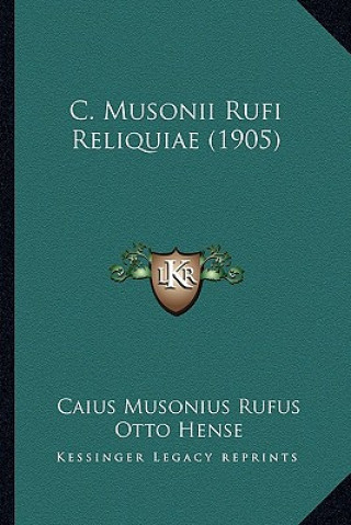 Carte C. Musonii Rufi Reliquiae (1905) Caius Musonius Rufus