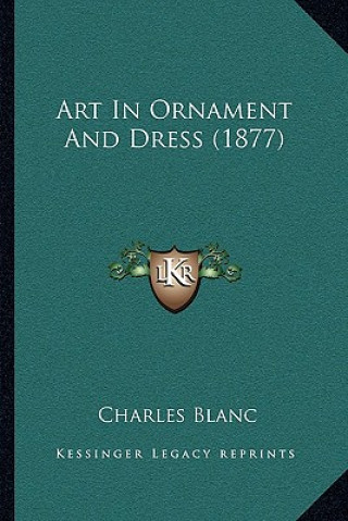 Buch Art In Ornament And Dress (1877) Charles Blanc