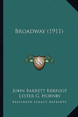 Boek Broadway (1911) John Barrett Kerfoot