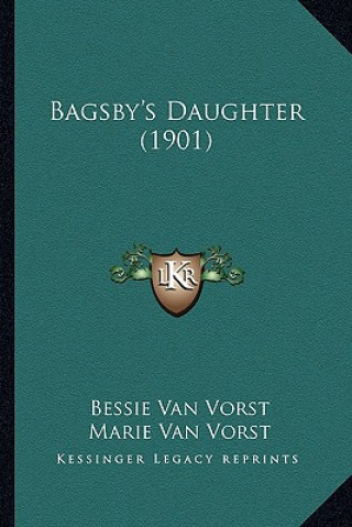 Kniha Bagsby's Daughter (1901) Bessie Van Vorst