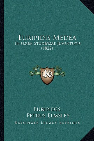 Könyv Euripidis Medea: In Usum Studiosae Juventutis (1822) Euripides