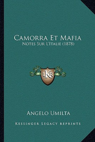 Kniha Camorra Et Mafia: Notes Sur L'Italie (1878) Angelo Umilta