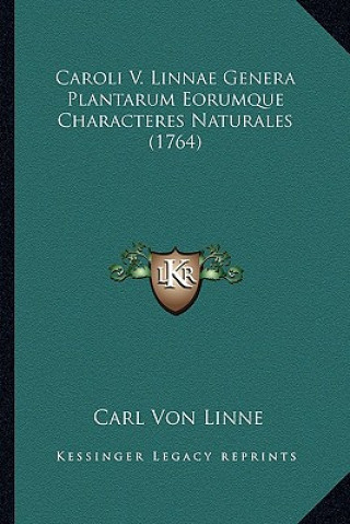 Carte Caroli V. Linnae Genera Plantarum Eorumque Characteres Naturales (1764) Carl Von Linne