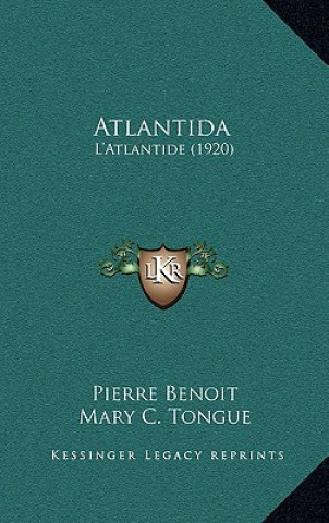Könyv Atlantida: L'Atlantide (1920) Pierre Benoit