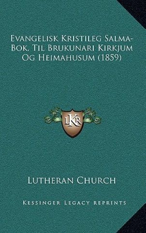 Kniha Evangelisk Kristileg Salma-Bok, Til Brukunari Kirkjum Og Heimahusum (1859) Lutheran Church