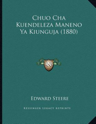 Kniha Chuo Cha Kuendeleza Maneno Ya Kiunguja (1880) Edward Steere