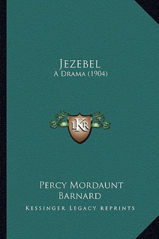 Carte Jezebel: A Drama (1904) Percy Mordaunt Barnard