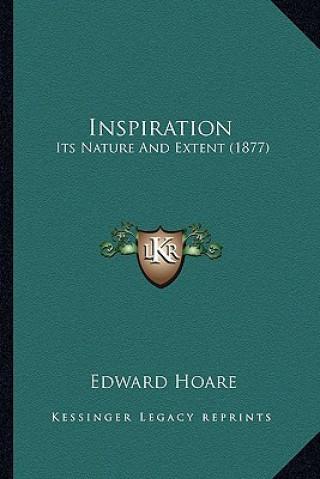 Boek Inspiration: Its Nature And Extent (1877) Edward Hoare
