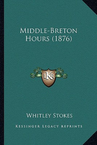 Buch Middle-Breton Hours (1876) Whitley Stokes
