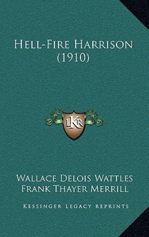 Kniha Hell-Fire Harrison (1910) Wallace Delois Wattles