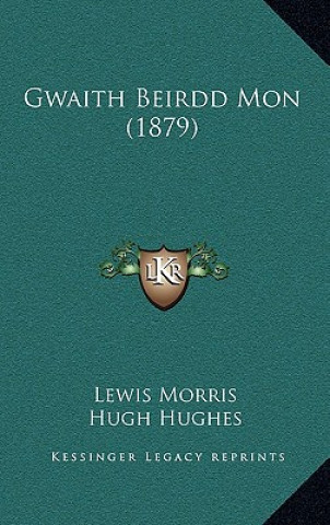 Buch Gwaith Beirdd Mon (1879) Lewis Morris