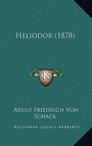 Libro Heliodor (1878) Adolf Friedrich Von Schack