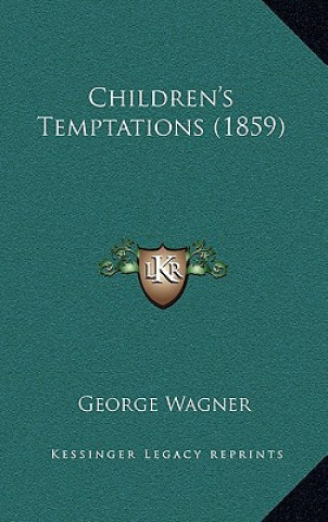 Livre Children's Temptations (1859) George Wagner