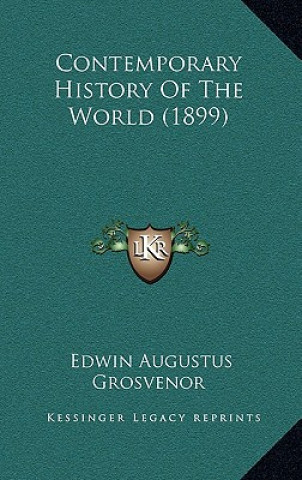 Buch Contemporary History Of The World (1899) Edwin Augustus Grosvenor