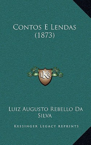 Kniha Contos E Lendas (1873) Luiz Augusto Rebello Da Silva