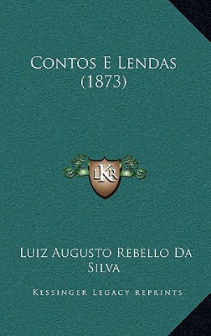 Livro Contos E Lendas (1873) Luiz Augusto Rebello Da Silva