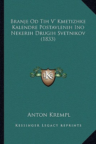 Книга Branje Od Tih V' Kmetizhke Kalendre Postavlenih Ino Nekerih Drugih Svetnikov (1833) Anton Krempl