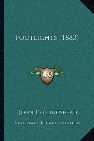 Knjiga Footlights (1883) John Hollingshead
