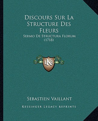 Carte Discours Sur La Structure Des Fleurs: Sermo De Structura Florum (1718) Sebastien Vaillant