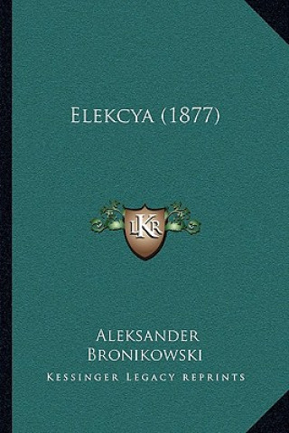 Boek Elekcya (1877) Aleksander Bronikowski