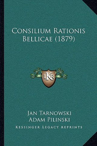 Könyv Consilium Rationis Bellicae (1879) Jan Tarnowski