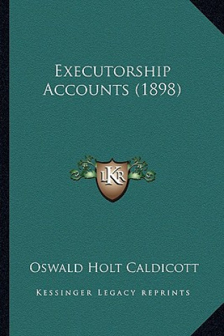 Książka Executorship Accounts (1898) Oswald Holt Caldicott