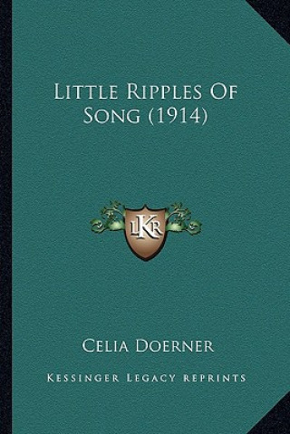 Książka Little Ripples Of Song (1914) Celia Doerner