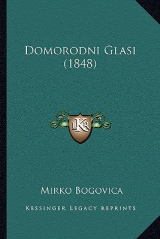Kniha Domorodni Glasi (1848) Mirko Bogovica