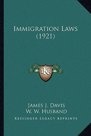 Buch Immigration Laws (1921) James J. Davis