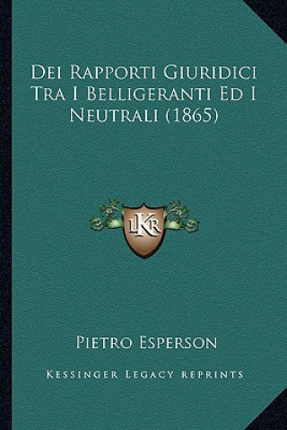 Boek Dei Rapporti Giuridici Tra I Belligeranti Ed I Neutrali (1865) Pietro Esperson