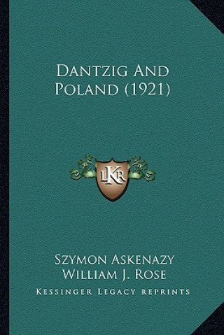 Книга Dantzig And Poland (1921) Szymon Askenazy