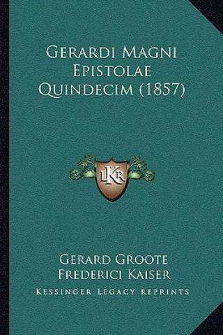 Kniha Gerardi Magni Epistolae Quindecim (1857) Gerard Groote